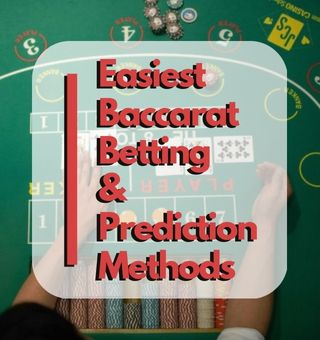 5 Easiest Baccarat Betting and Baccarat Prediction Methods 5 Easiest Baccarat Betting and Baccarat Prediction Methods